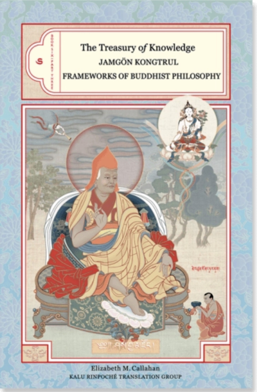 The Treasury of Knowledge: Book Six, Part Three: Frameworks of Buddhist Philosophy