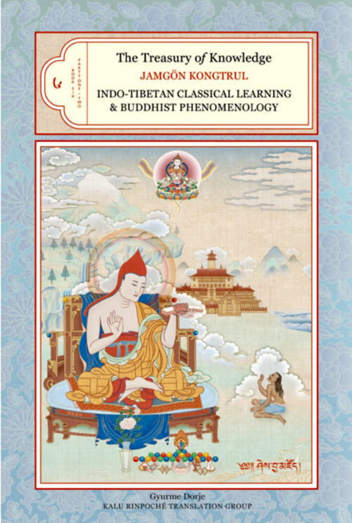 The Treasury of Knowledge: Book Six, Parts One and Two: Indo-Tibetan Classical Learning and Buddhist Phenomenology