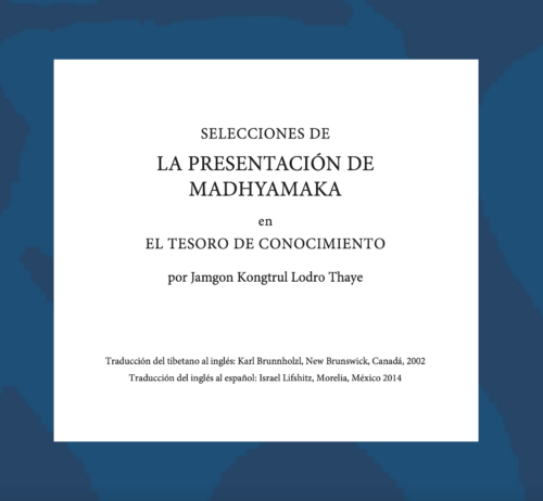 SELECCIONES DE LA PRESENTACIÓN DE MADHYAMAKA en EL TESORO DE CONOCIMIENTO